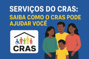 saiba como o CRAS pode ajudar você
