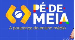 Pé-de-Meia pode ser bloqueado? Veja 5 erros que suspendem o benefício