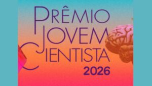 Prêmio Jovem Cientista abre inscrições com foco em mudanças climáticas