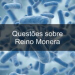 Questões sobre Reino Monera - Parte 2