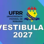 Inscrições para o vestibular 2027 da UFRR começam com 747 vagas em 38 cursos